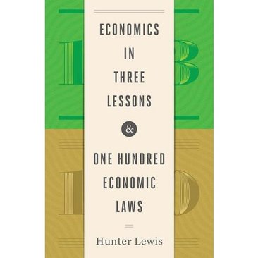 WHAT I’M READING: Two Masterpieces of Clear Economics: Money manager writes the successor books to Henry Hazlitt’s Economics in One Lesson.